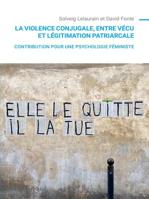 cover image of La violence conjugale, entre vécu et légitimation patriarcale